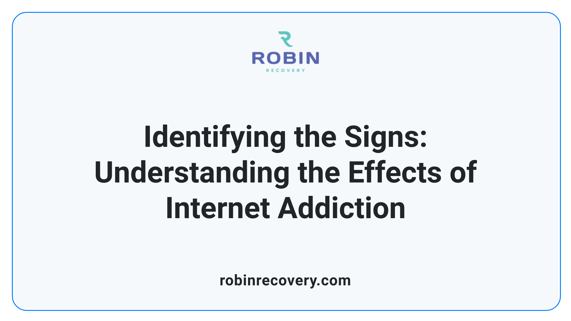 Identifying the Signs: Understanding the Effects of Internet Addiction