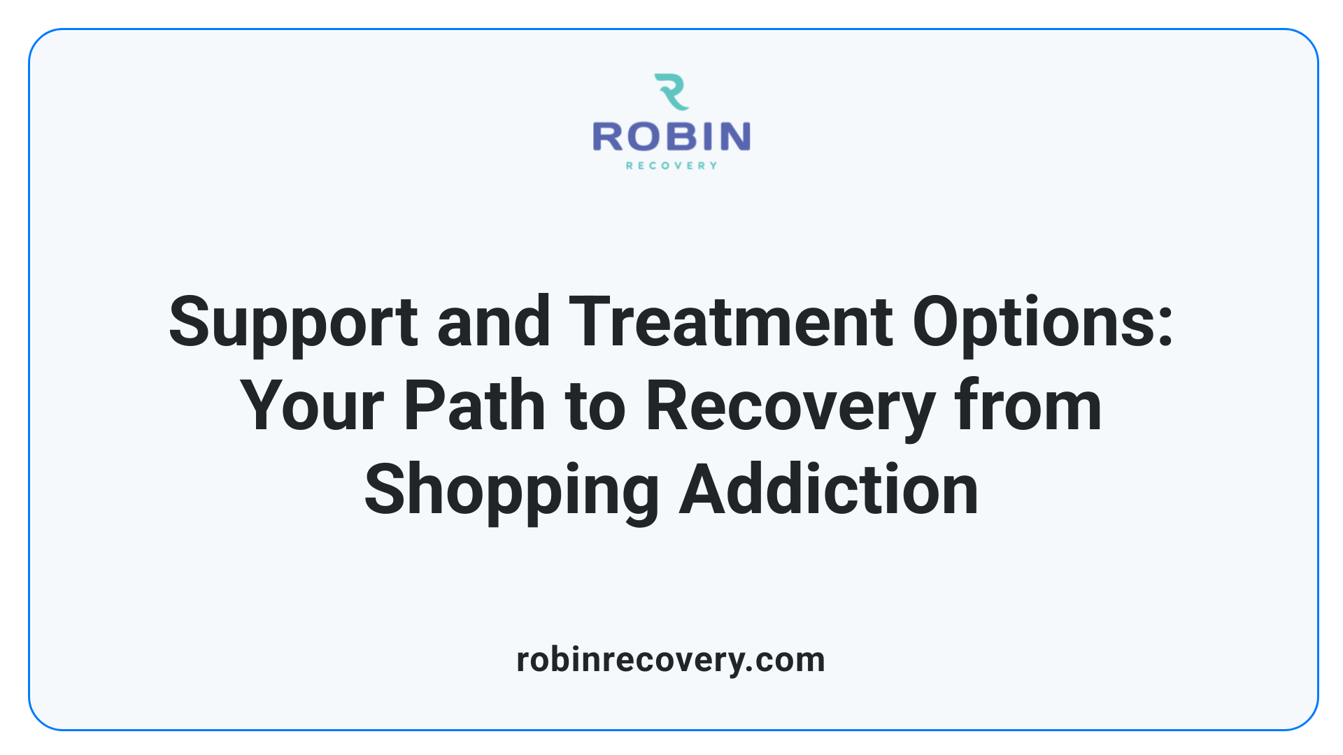 Support and Treatment Options: Your Path to Recovery from Shopping Addiction