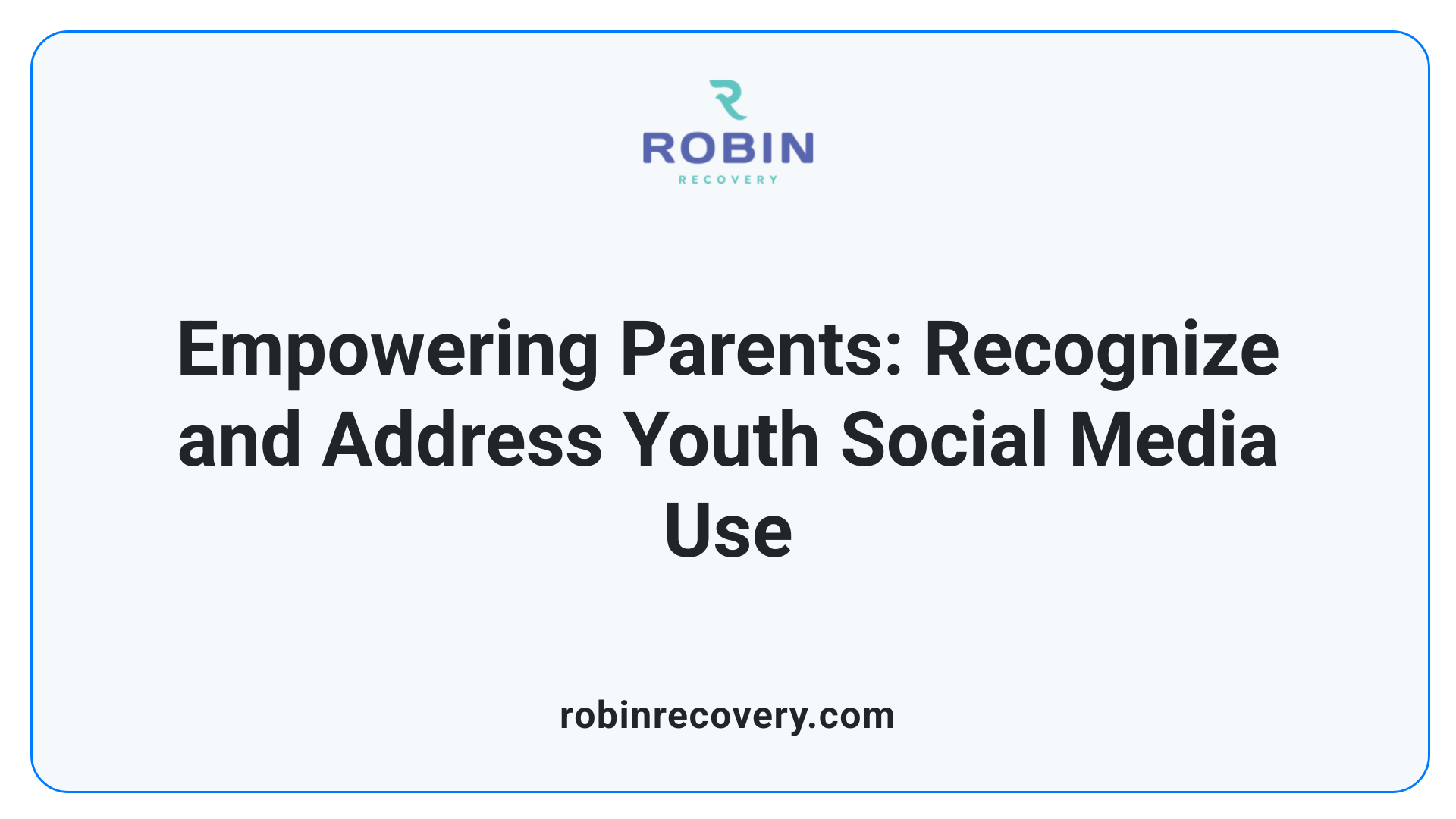 Empowering Parents: Recognize and Address Youth Social Media Use