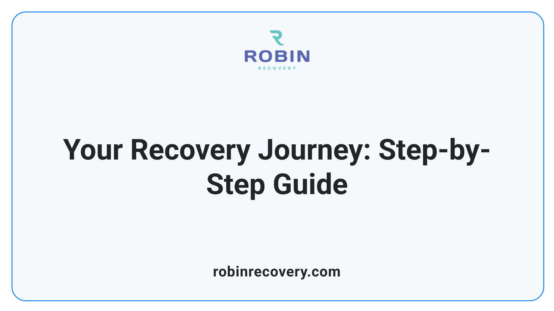 Your Recovery Journey: Step-by-Step Guide
