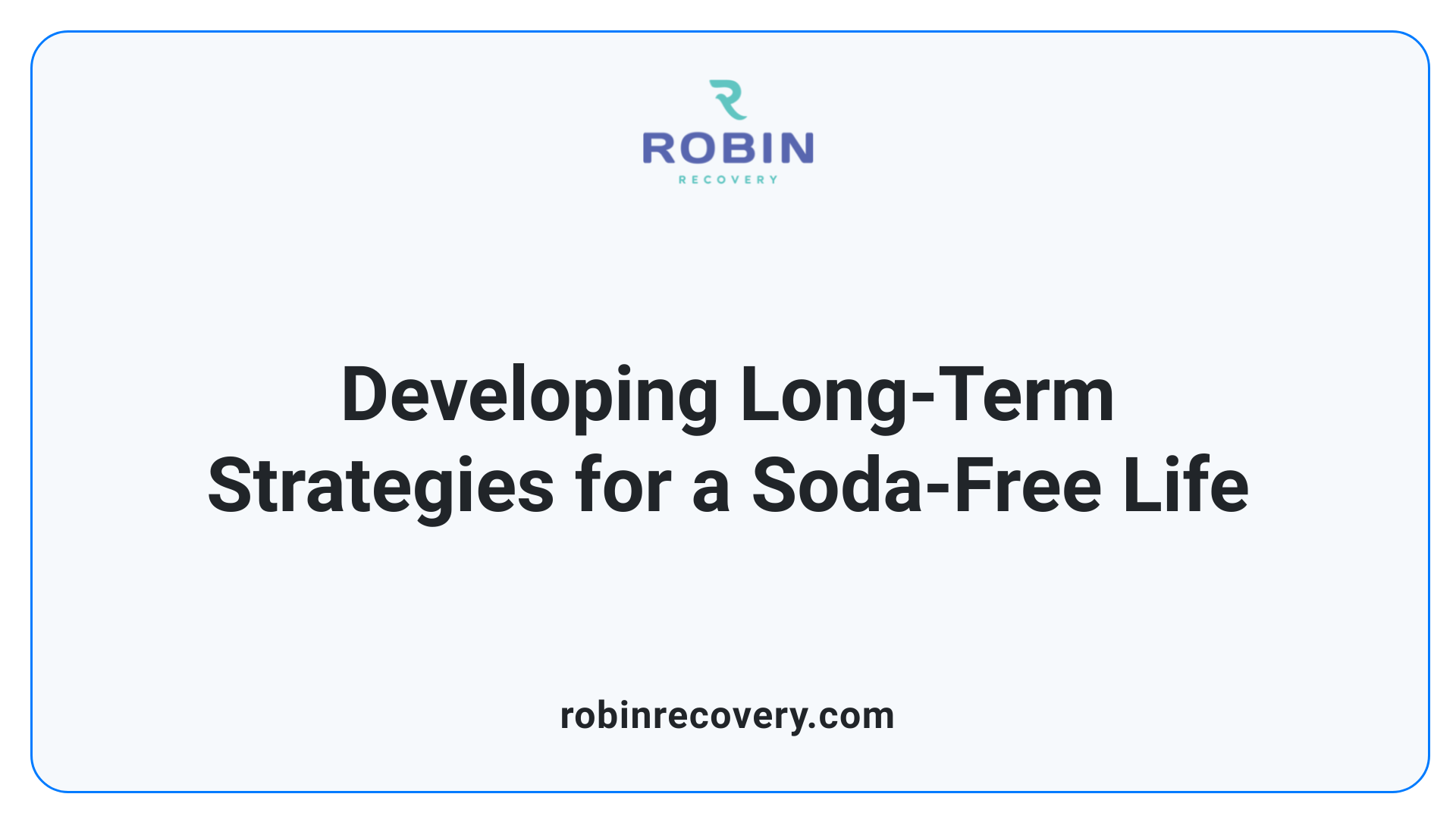 Developing Long-Term Strategies for a Soda-Free Life