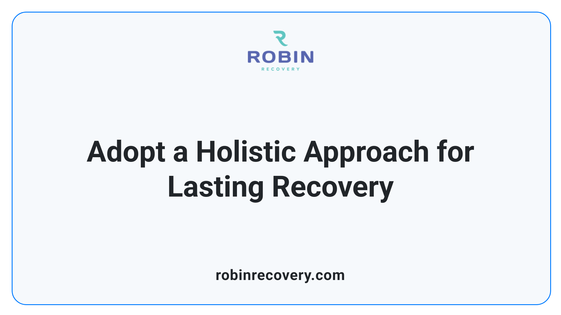Adopt a Holistic Approach for Lasting Recovery