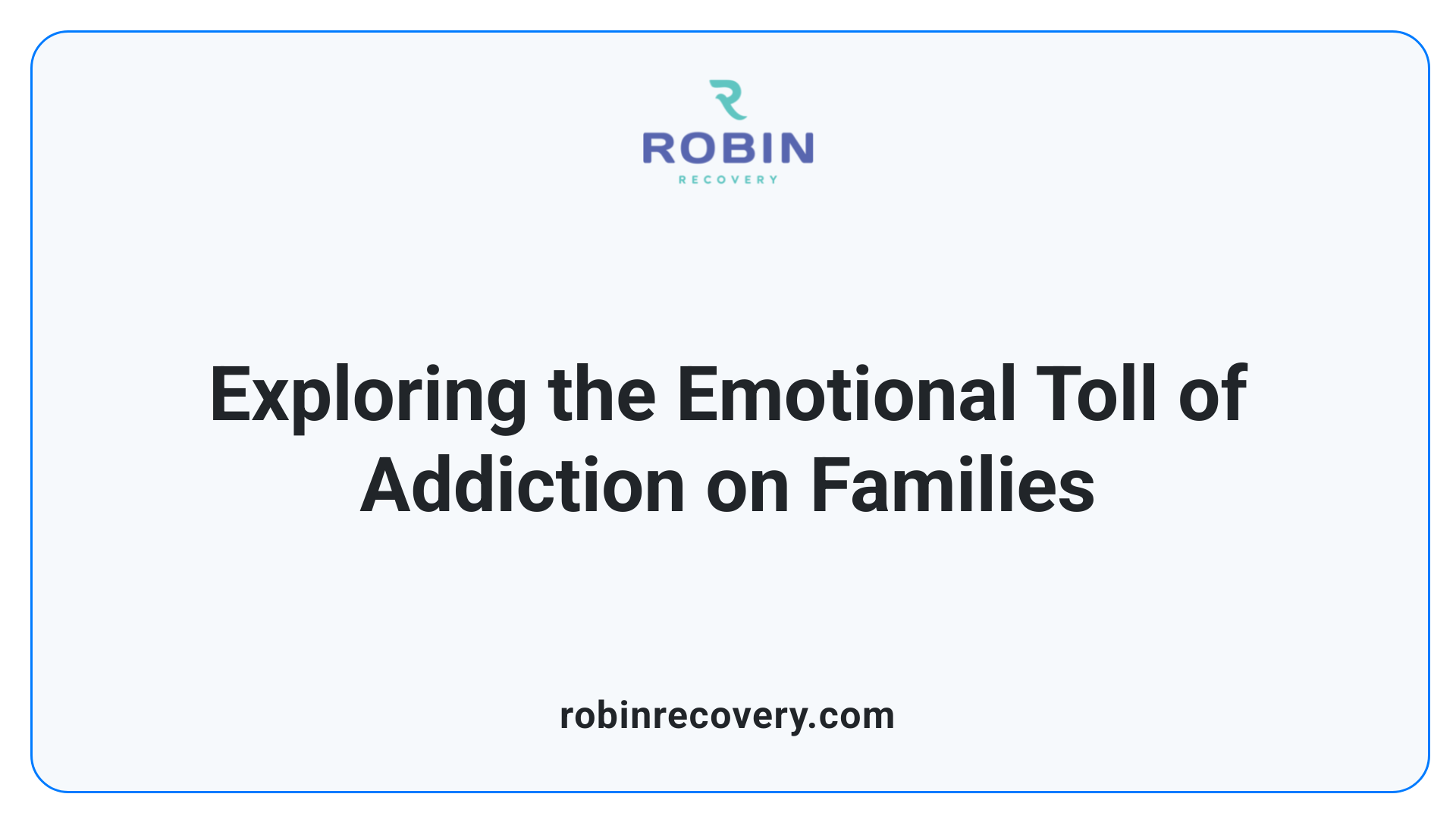 Exploring the Emotional Toll of Addiction on Families