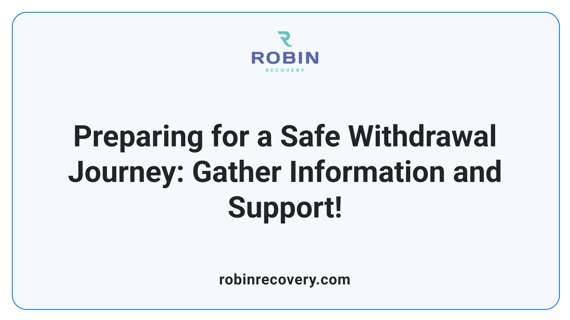 Preparing for a Safe Withdrawal Journey: Gather Information and Support!