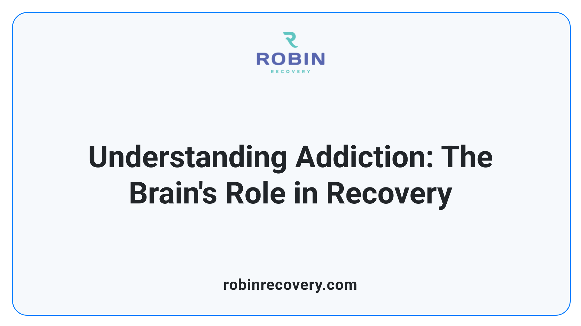 Understanding Addiction: The Brain's Role in Recovery