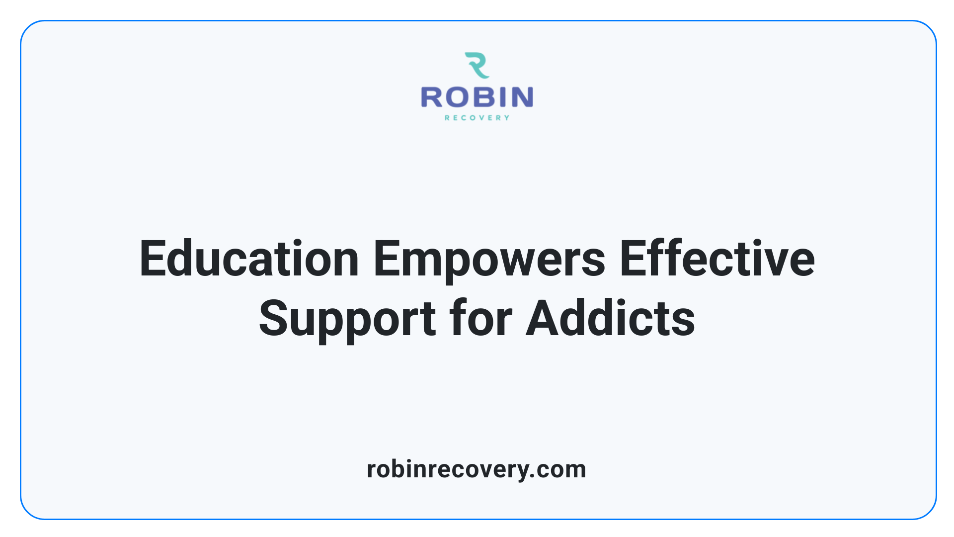 Education Empowers Effective Support for Addicts