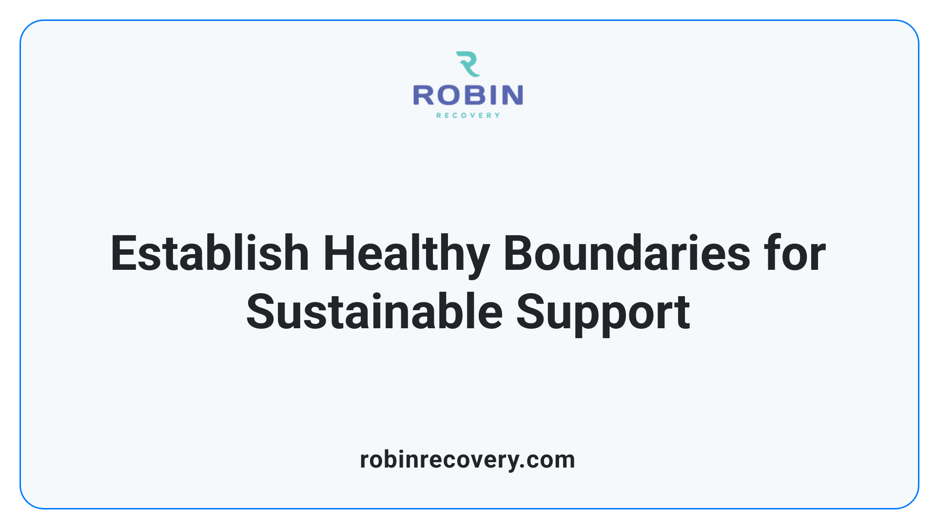 Establish Healthy Boundaries for Sustainable Support