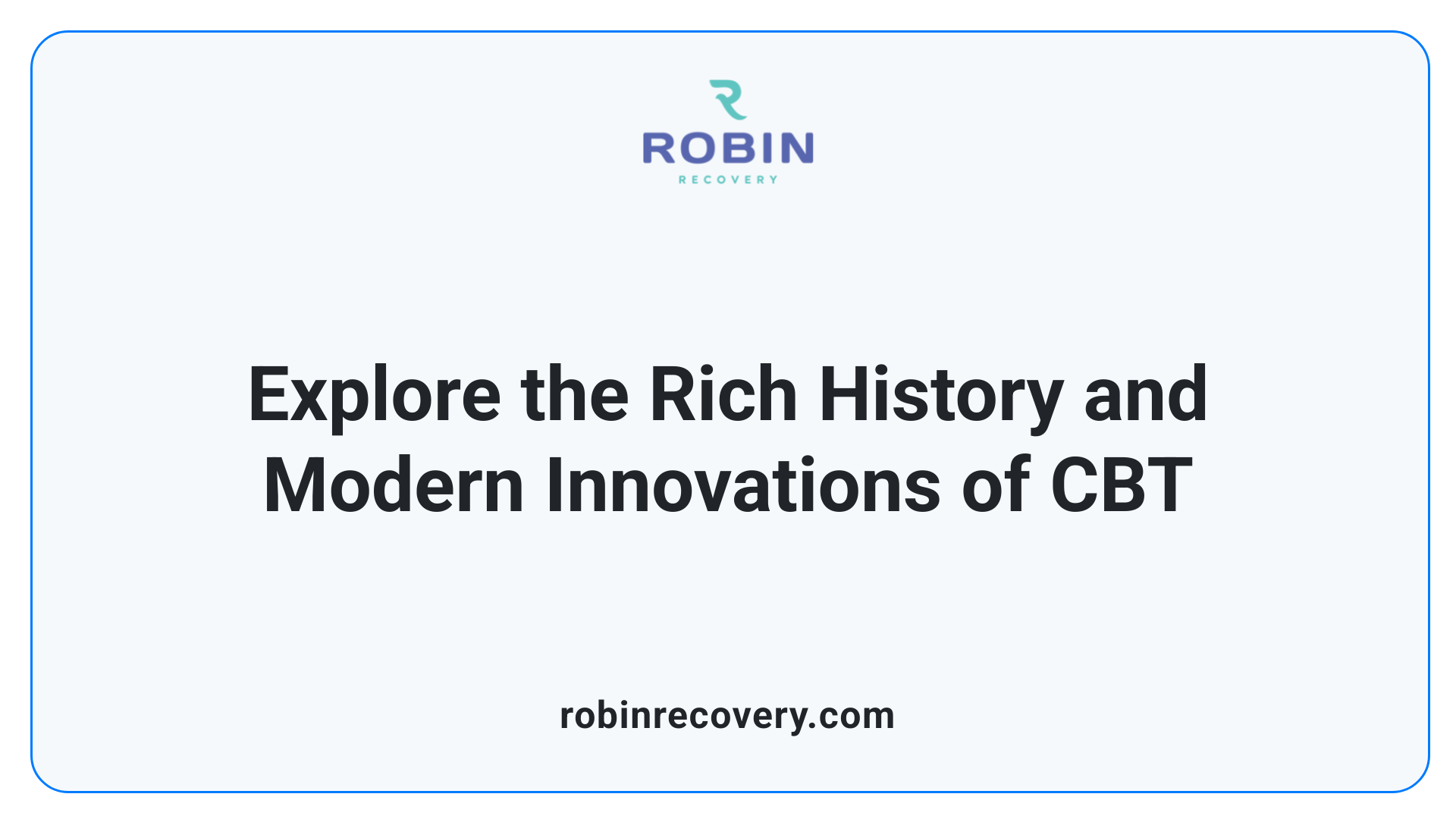 Explore the Rich History and Modern Innovations of CBT