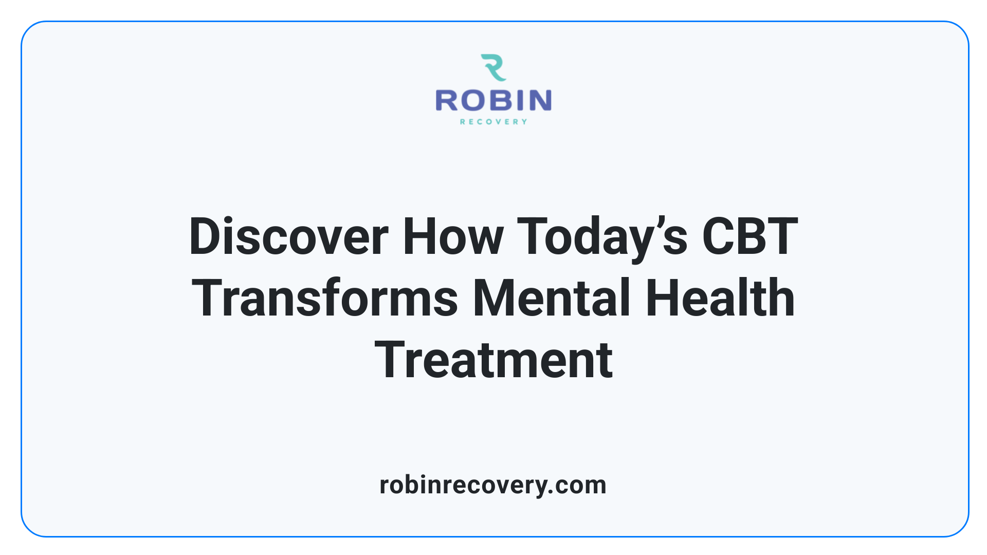 Discover How Today’s CBT Transforms Mental Health Treatment