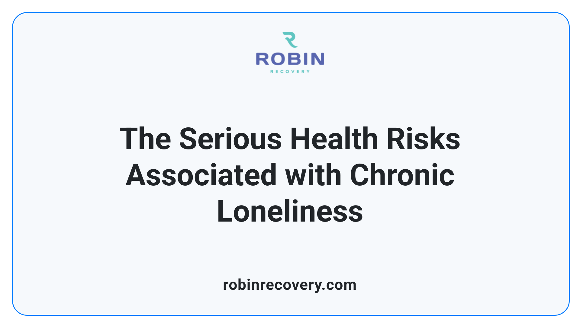The Serious Health Risks Associated with Chronic Loneliness