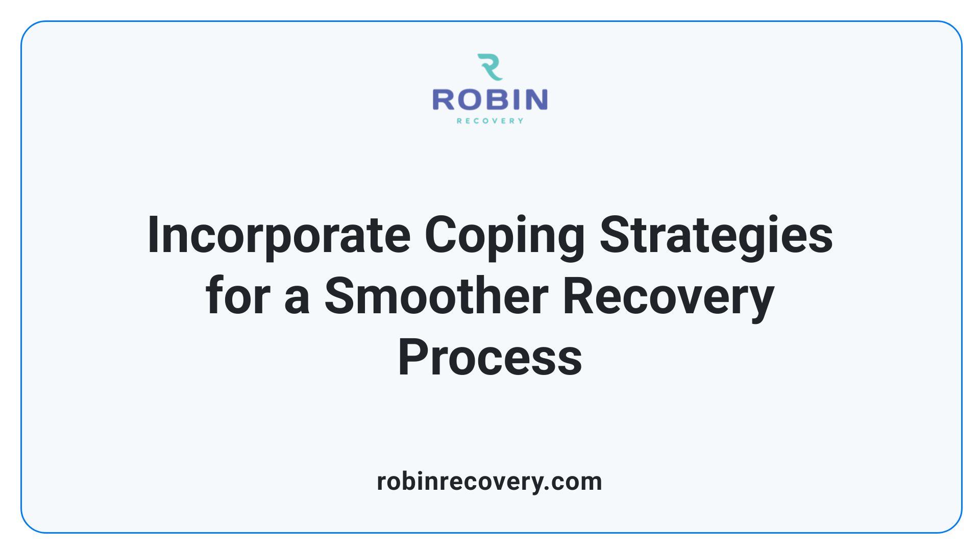 Incorporate Coping Strategies for a Smoother Recovery Process