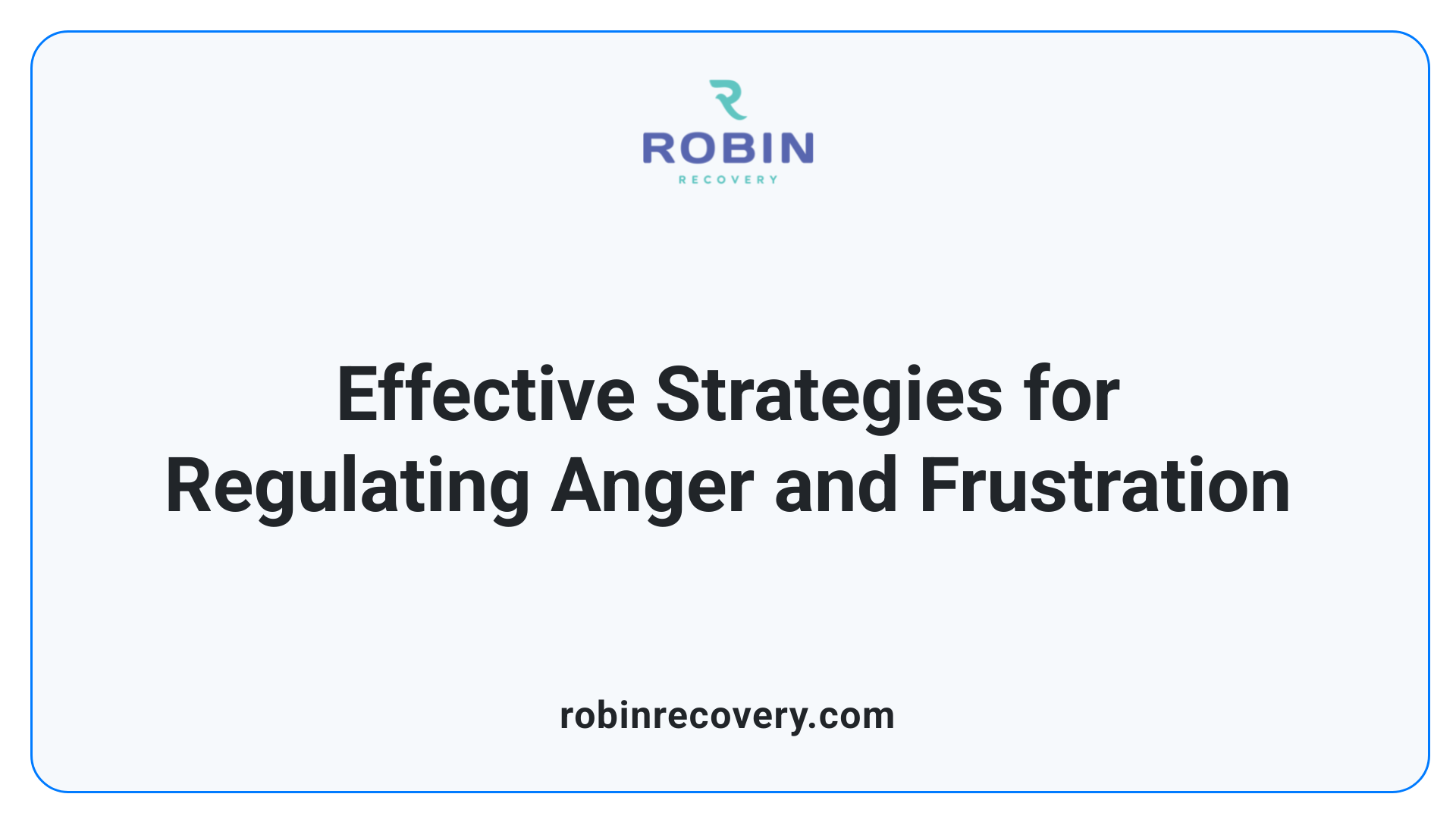 Effective Strategies for Regulating Anger and Frustration