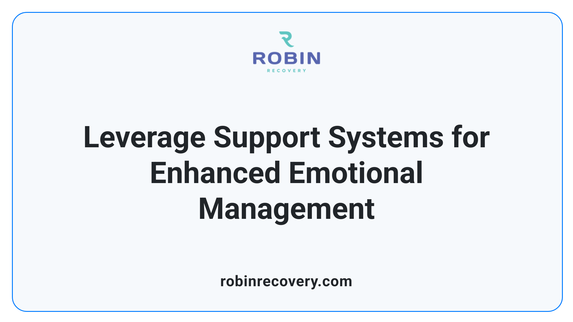 Leverage Support Systems for Enhanced Emotional Management