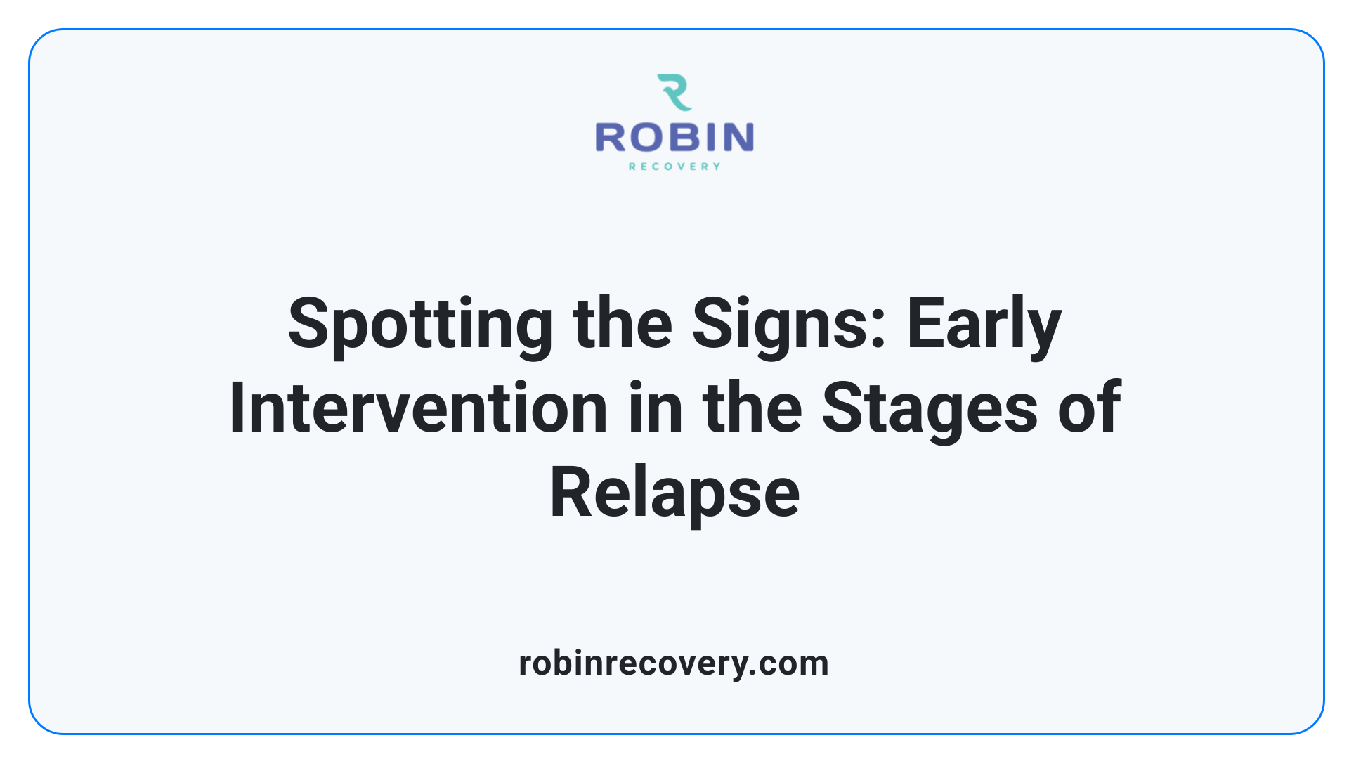 Spotting the Signs: Early Intervention in the Stages of Relapse