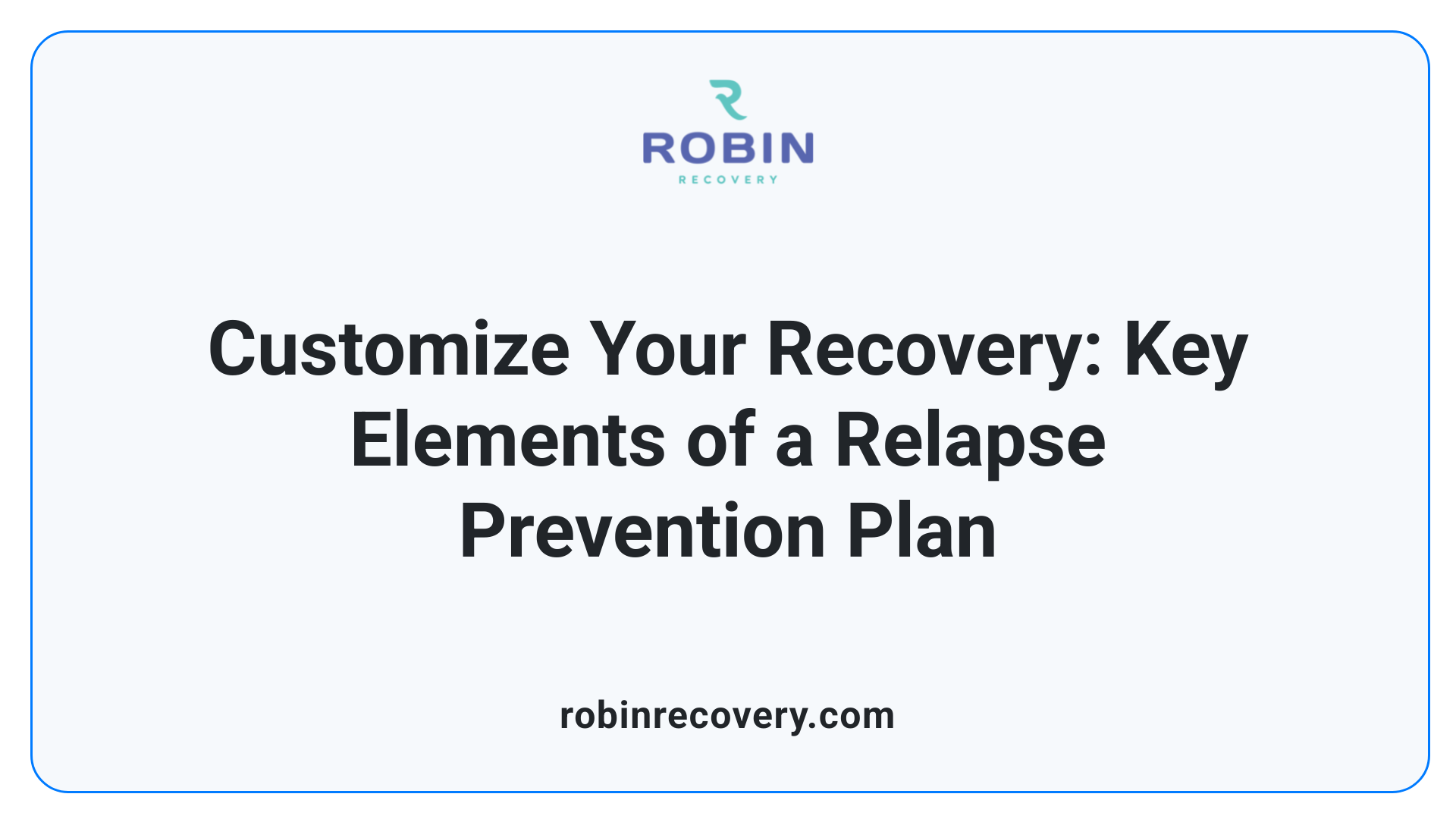 Customize Your Recovery: Key Elements of a Relapse Prevention Plan