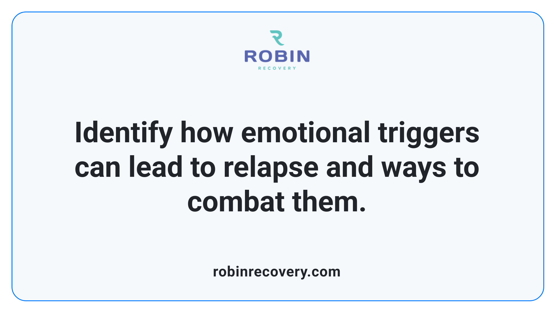 Identify how emotional triggers can lead to relapse and ways to combat them.