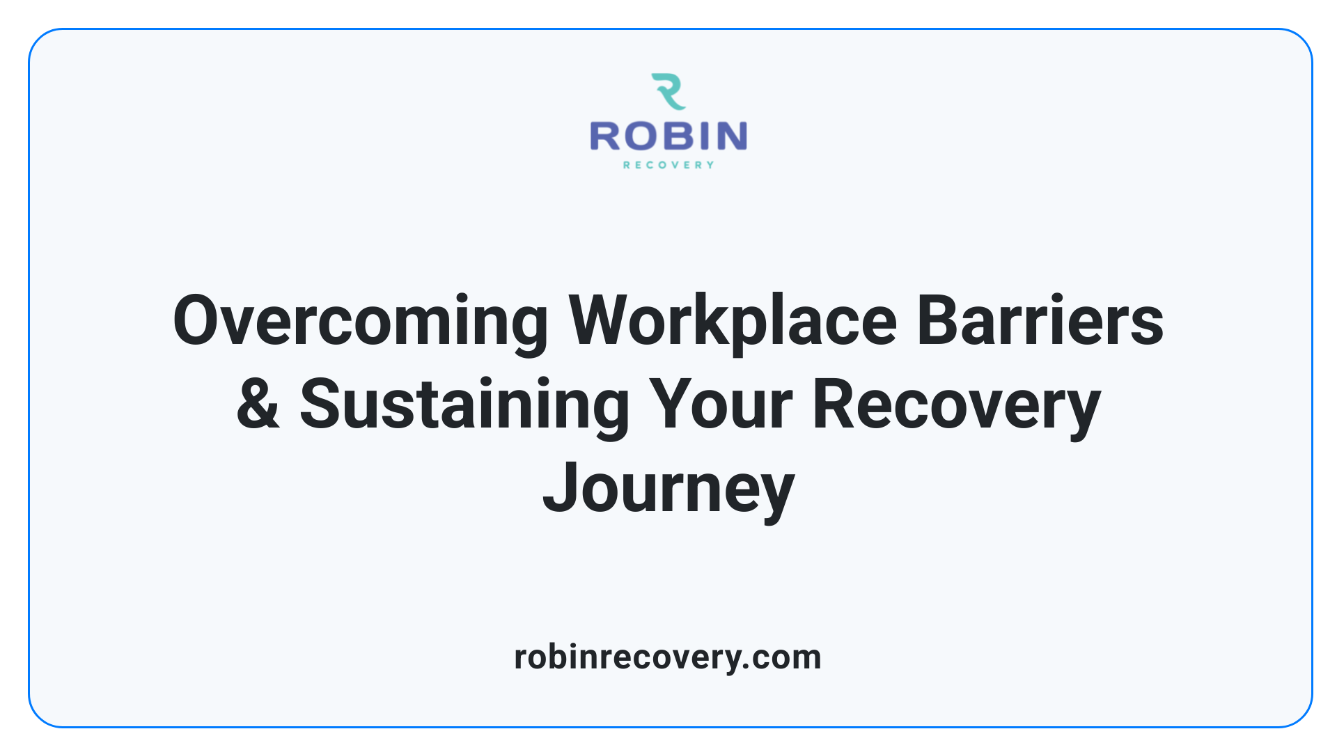 Overcoming Workplace Barriers & Sustaining Your Recovery Journey