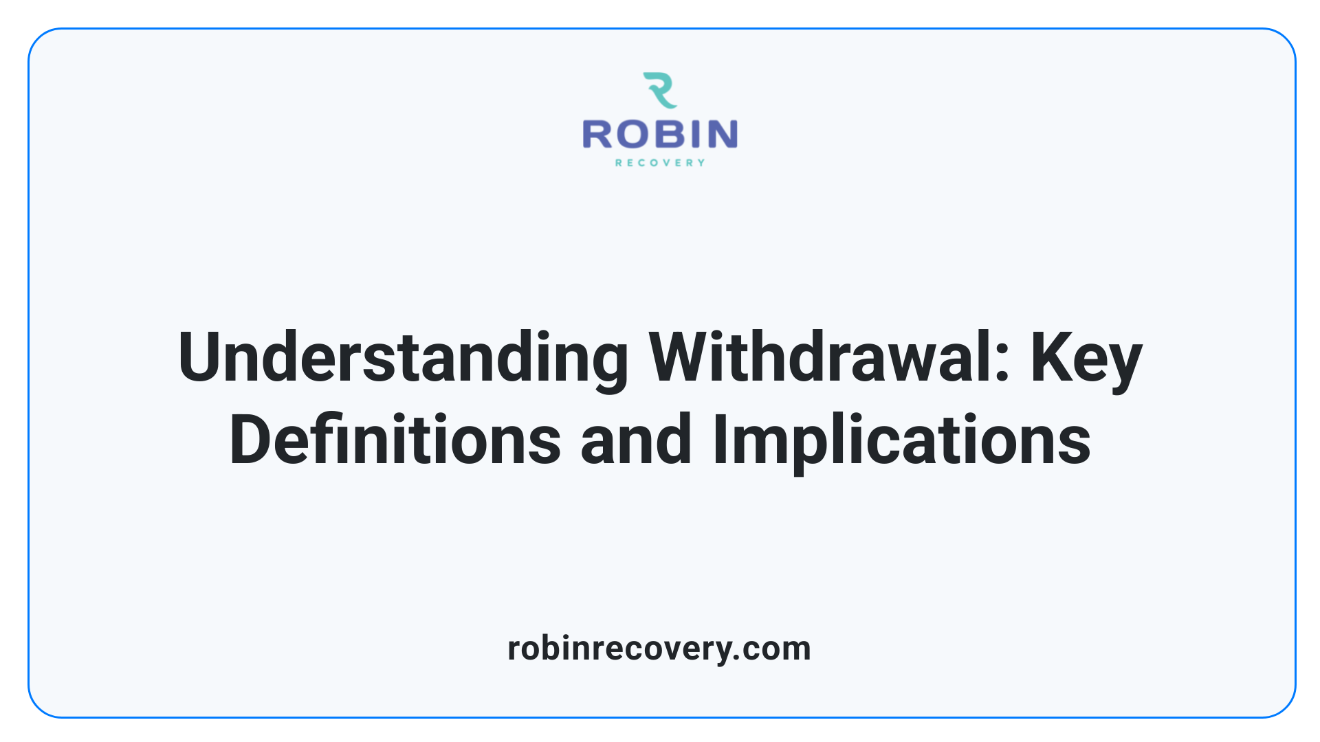 Understanding Withdrawal: Key Definitions and Implications
