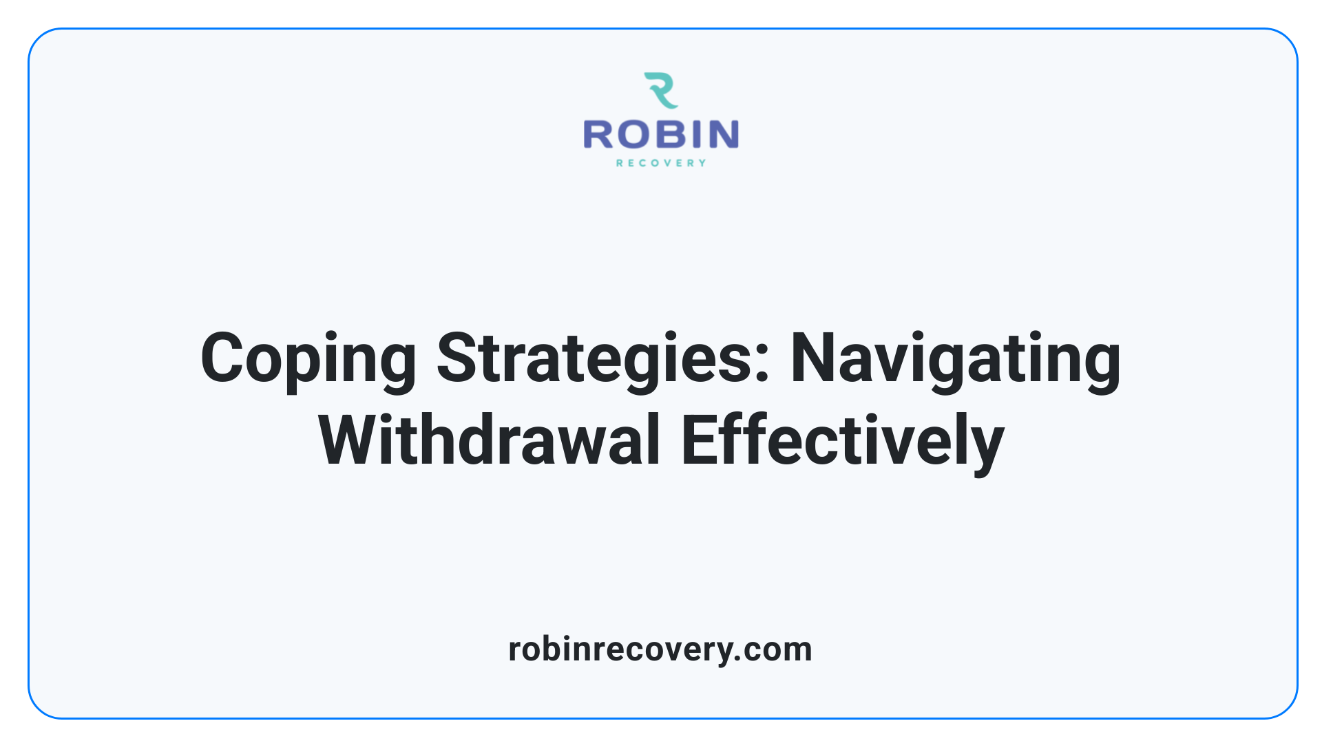Coping Strategies: Navigating Withdrawal Effectively