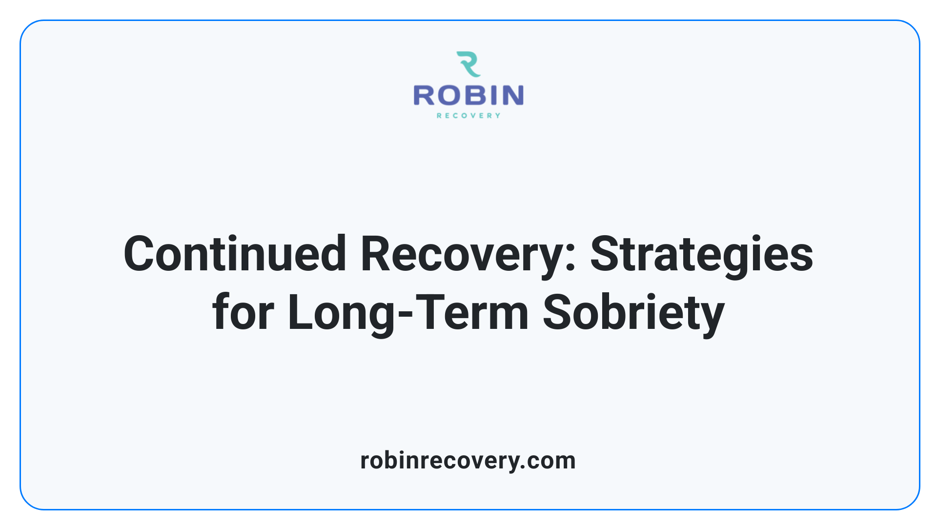 Continued Recovery: Strategies for Long-Term Sobriety