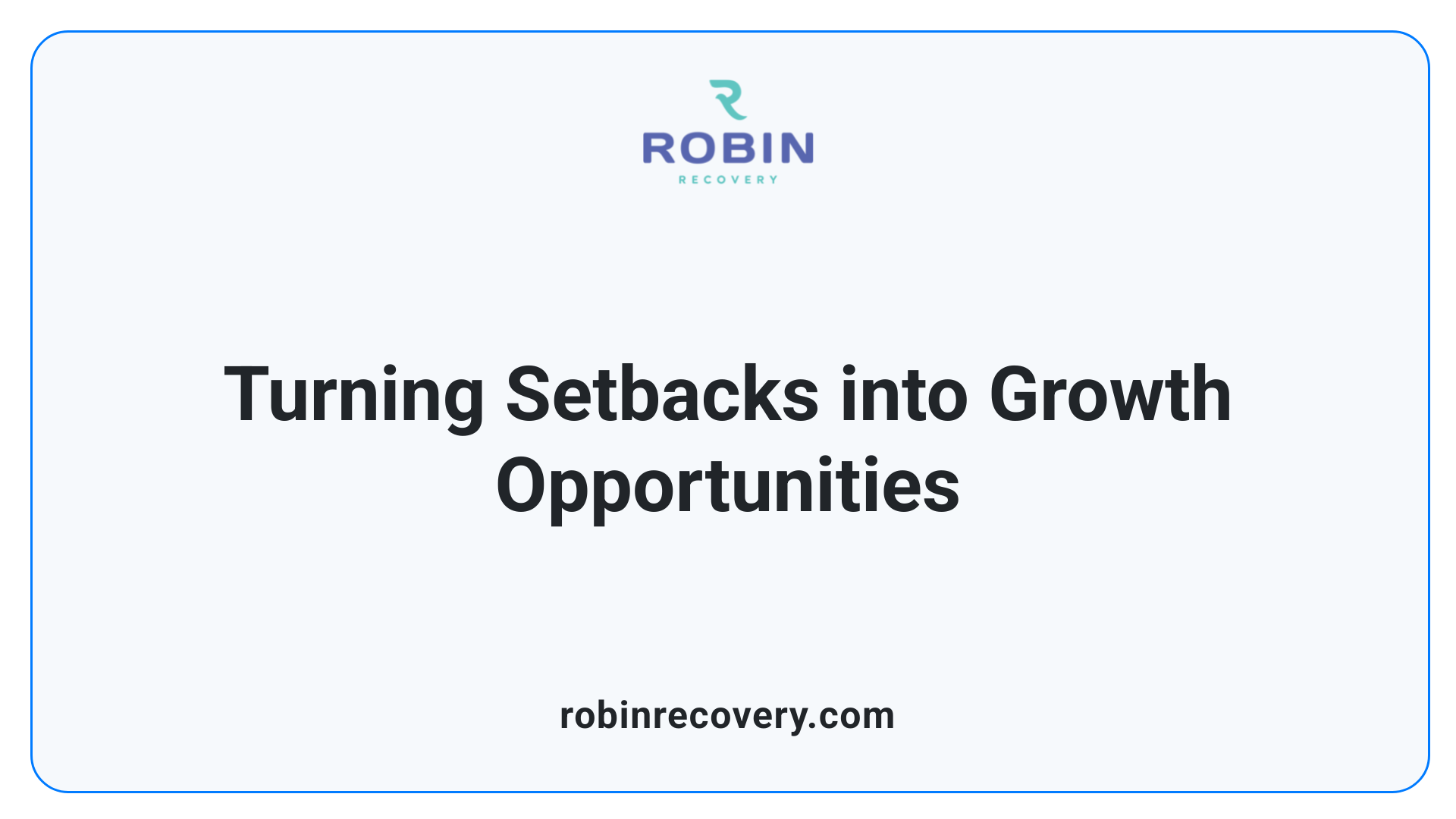 Turning Setbacks into Growth Opportunities