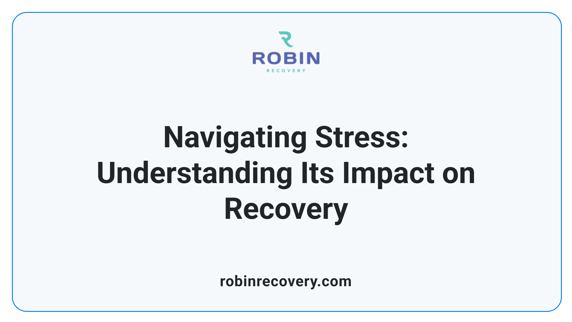Navigating Stress: Understanding Its Impact on Recovery