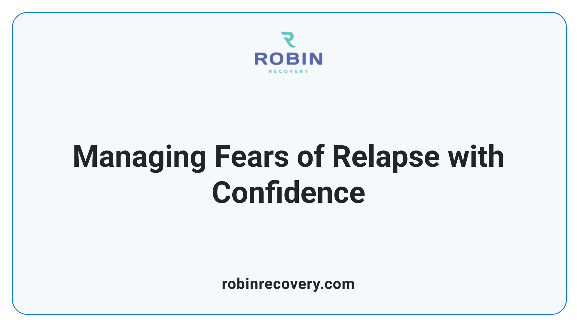 Managing Fears of Relapse with Confidence
