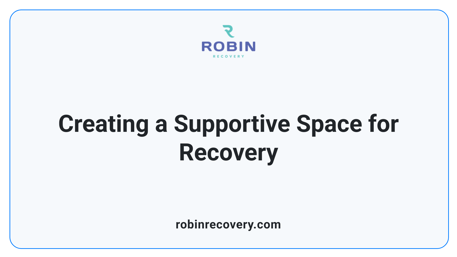 Creating a Supportive Space for Recovery