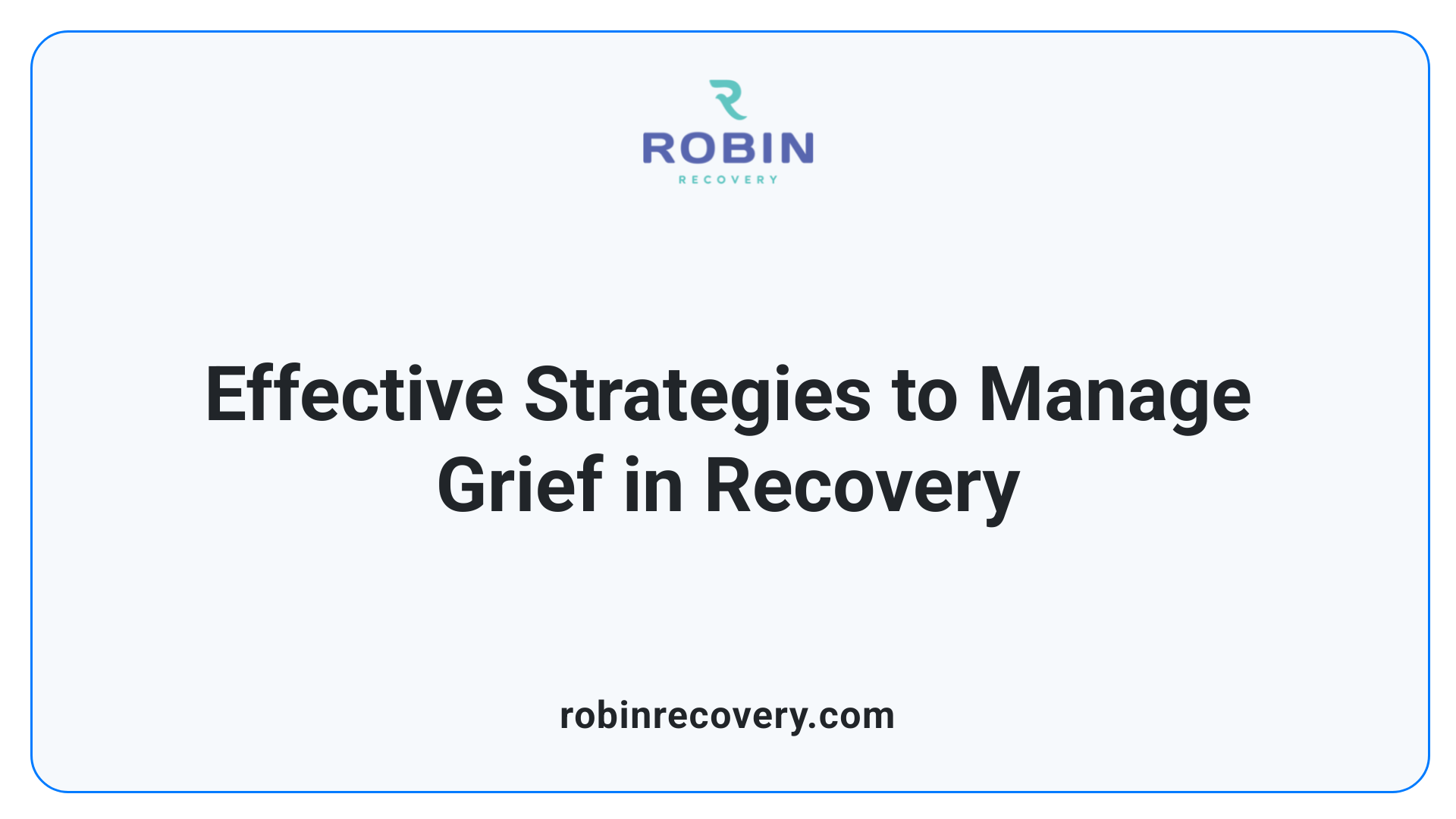 Effective Strategies to Manage Grief in Recovery