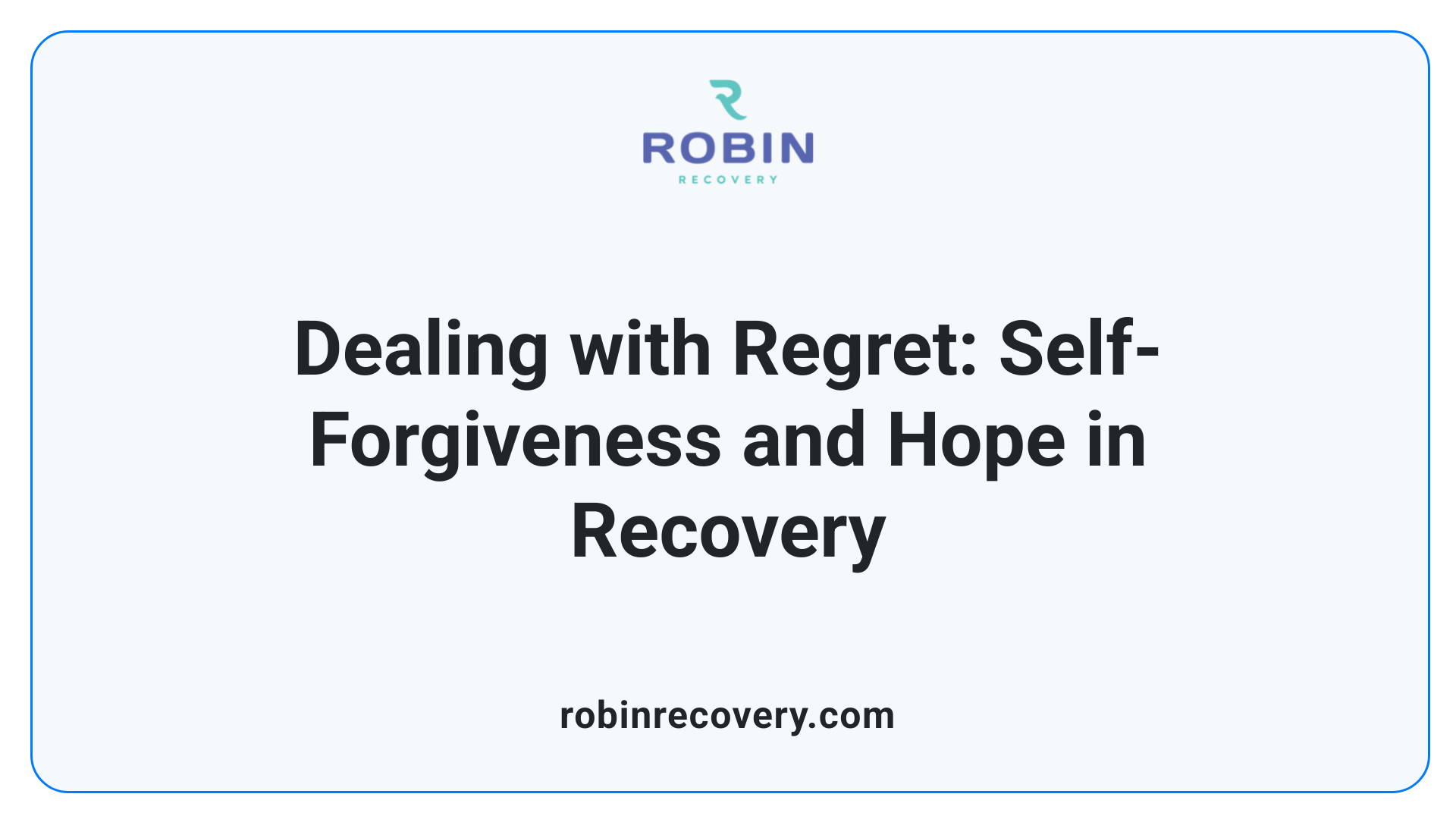 Dealing with Regret: Self-Forgiveness and Hope in Recovery