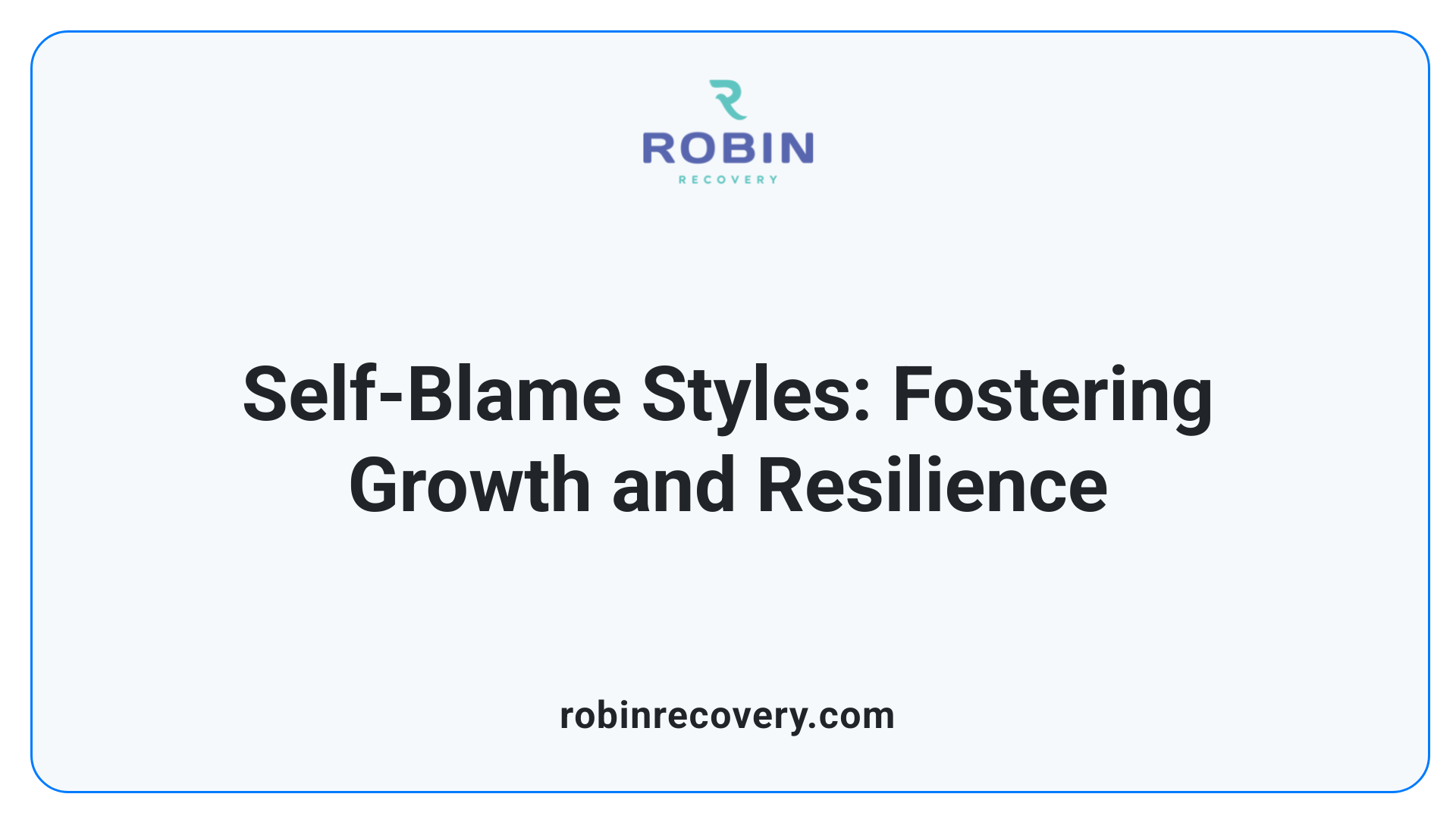 Self-Blame Styles: Fostering Growth and Resilience