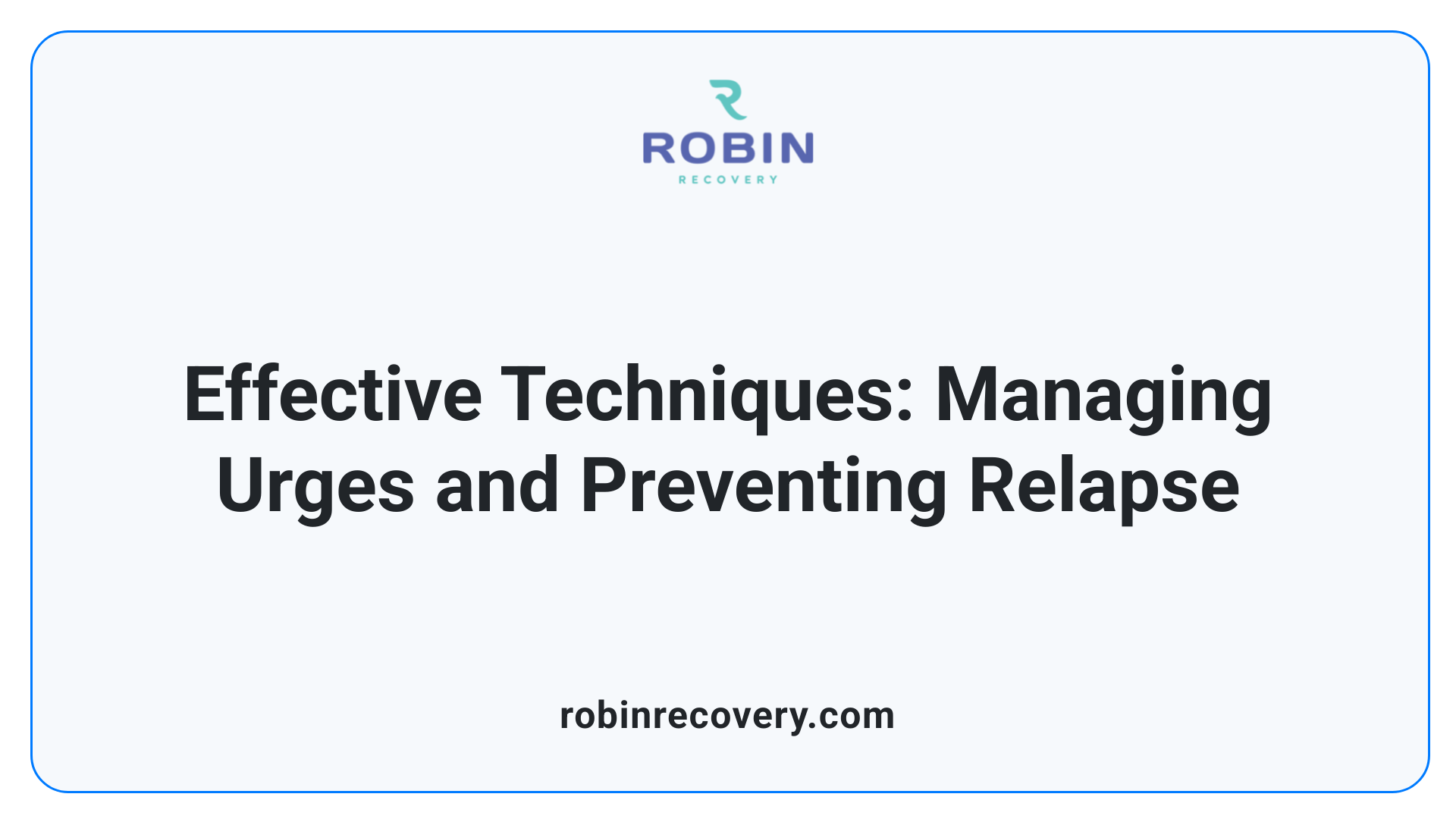 Effective Techniques: Managing Urges and Preventing Relapse