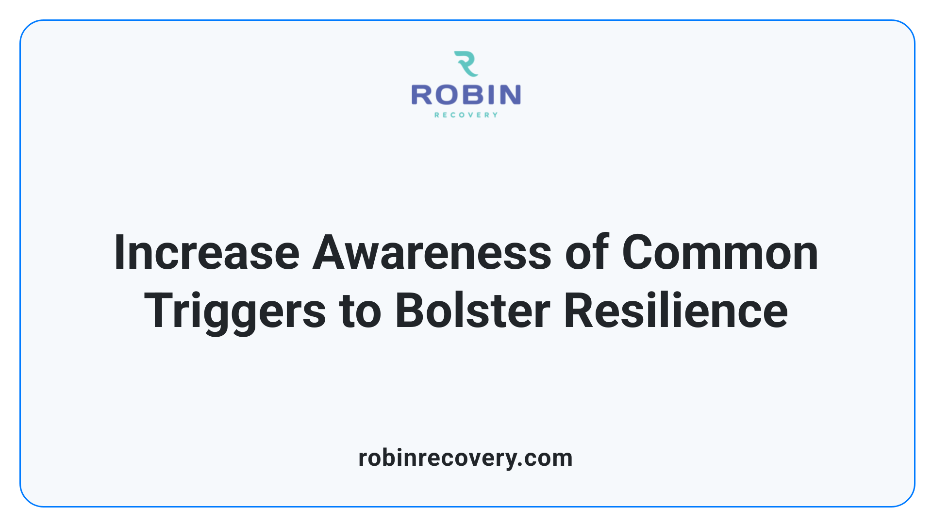 Increase Awareness of Common Triggers to Bolster Resilience