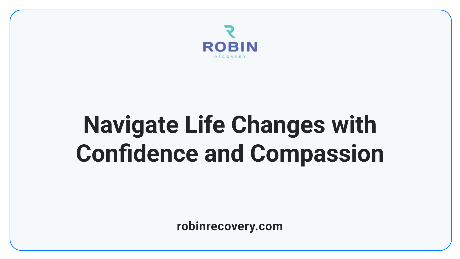Navigate Life Changes with Confidence and Compassion