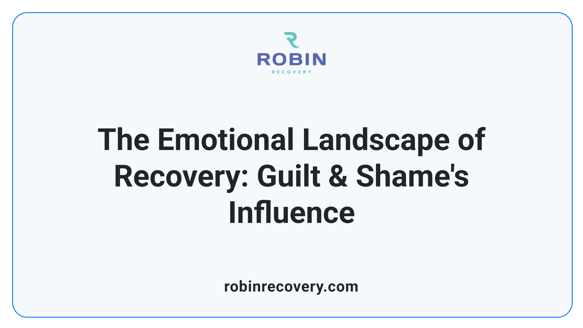 The Emotional Landscape of Recovery: Guilt & Shame's Influence