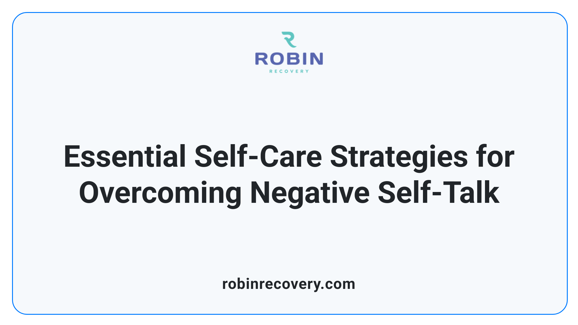Essential Self-Care Strategies for Overcoming Negative Self-Talk