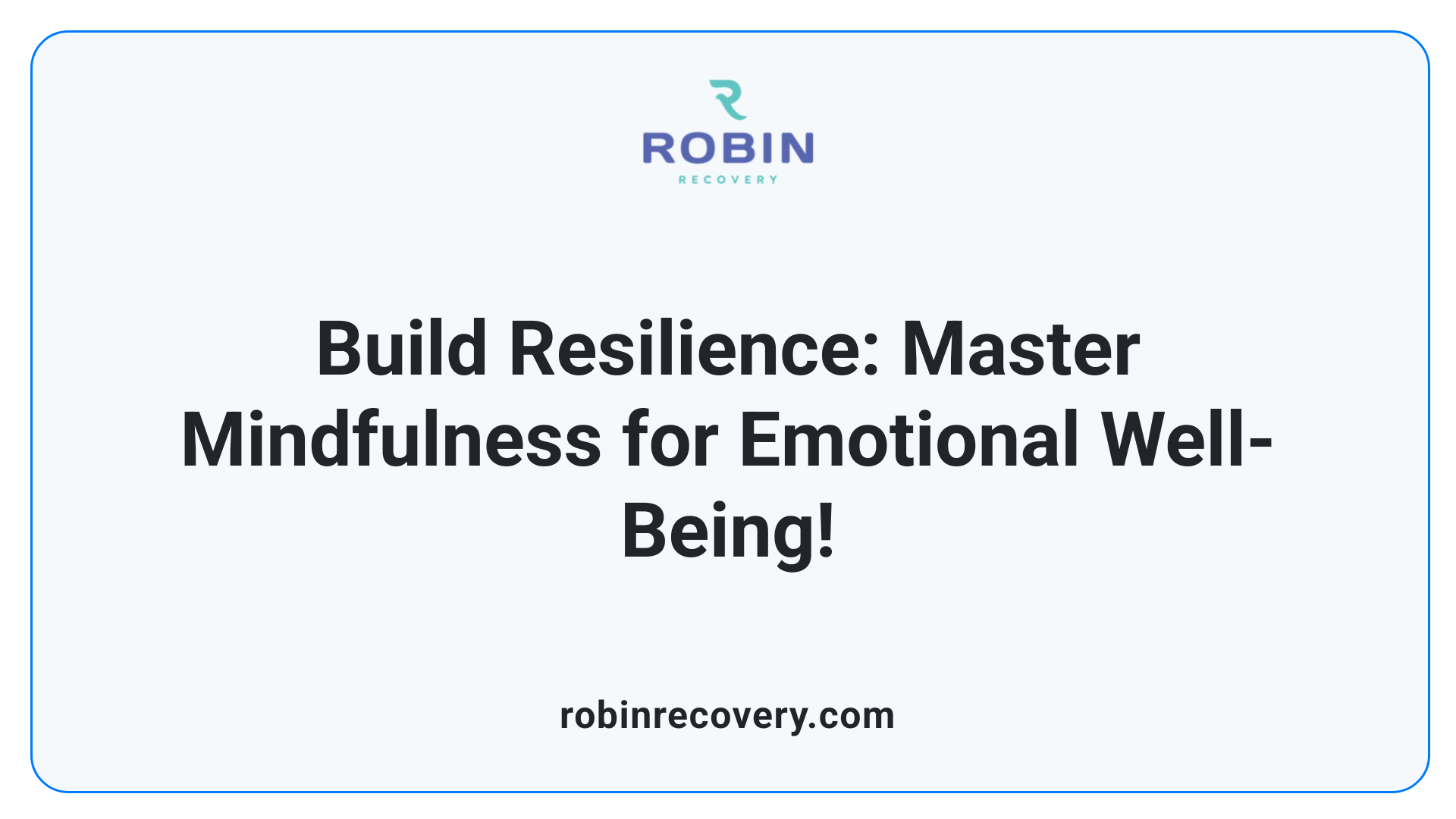 Build Resilience: Master Mindfulness for Emotional Well-Being!