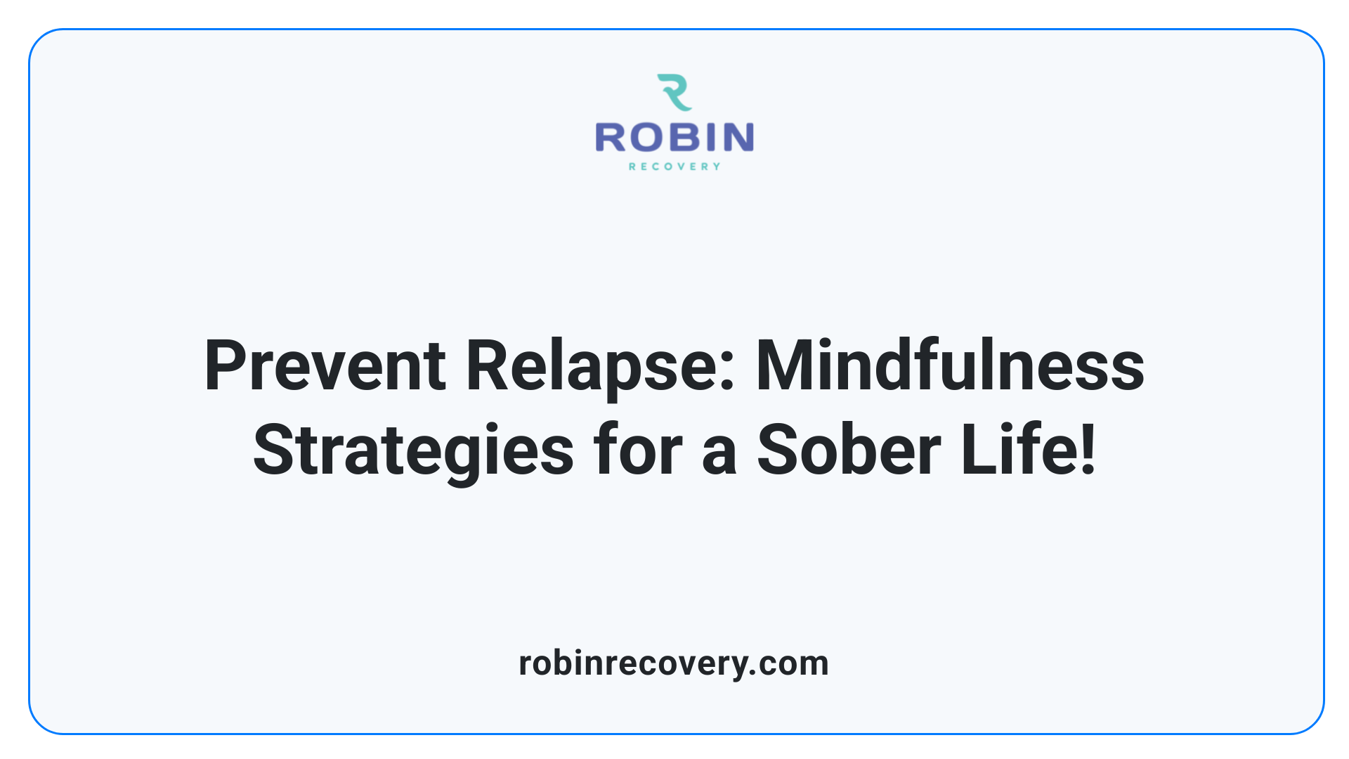 Prevent Relapse: Mindfulness Strategies for a Sober Life!