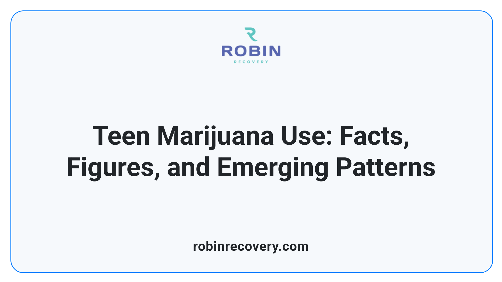 Teen Marijuana Use: Facts, Figures, and Emerging Patterns