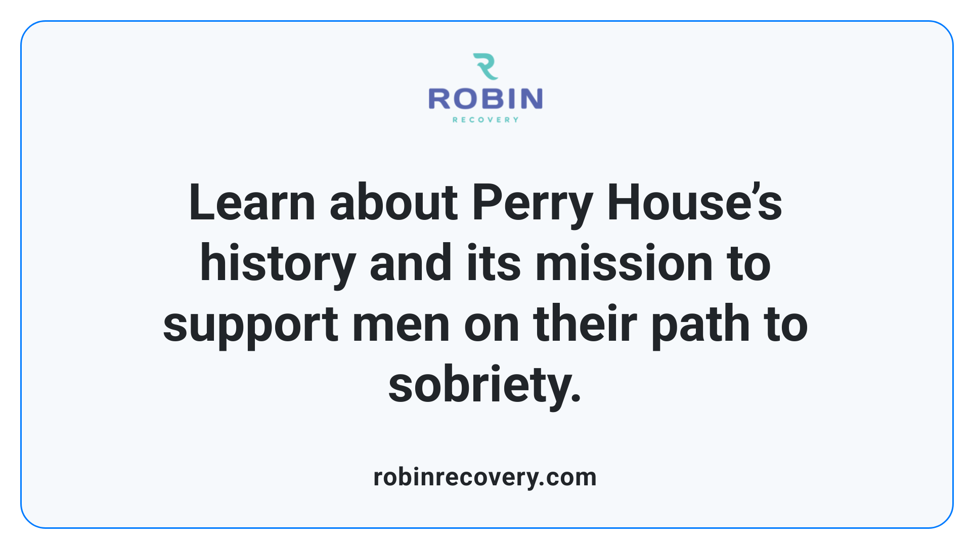 Learn about Perry House’s history and its mission to support men on their path to sobriety.