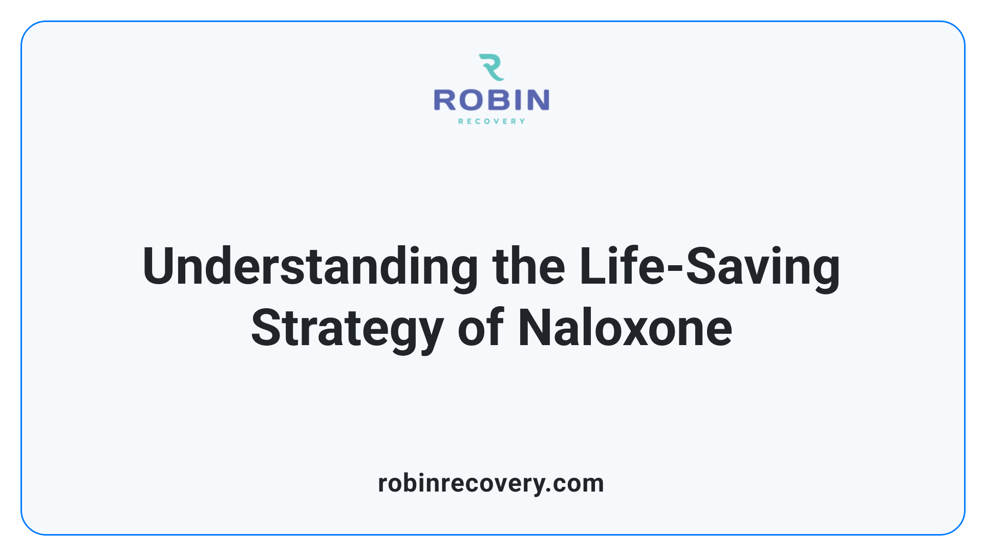 Understanding the Life-Saving Strategy of Naloxone