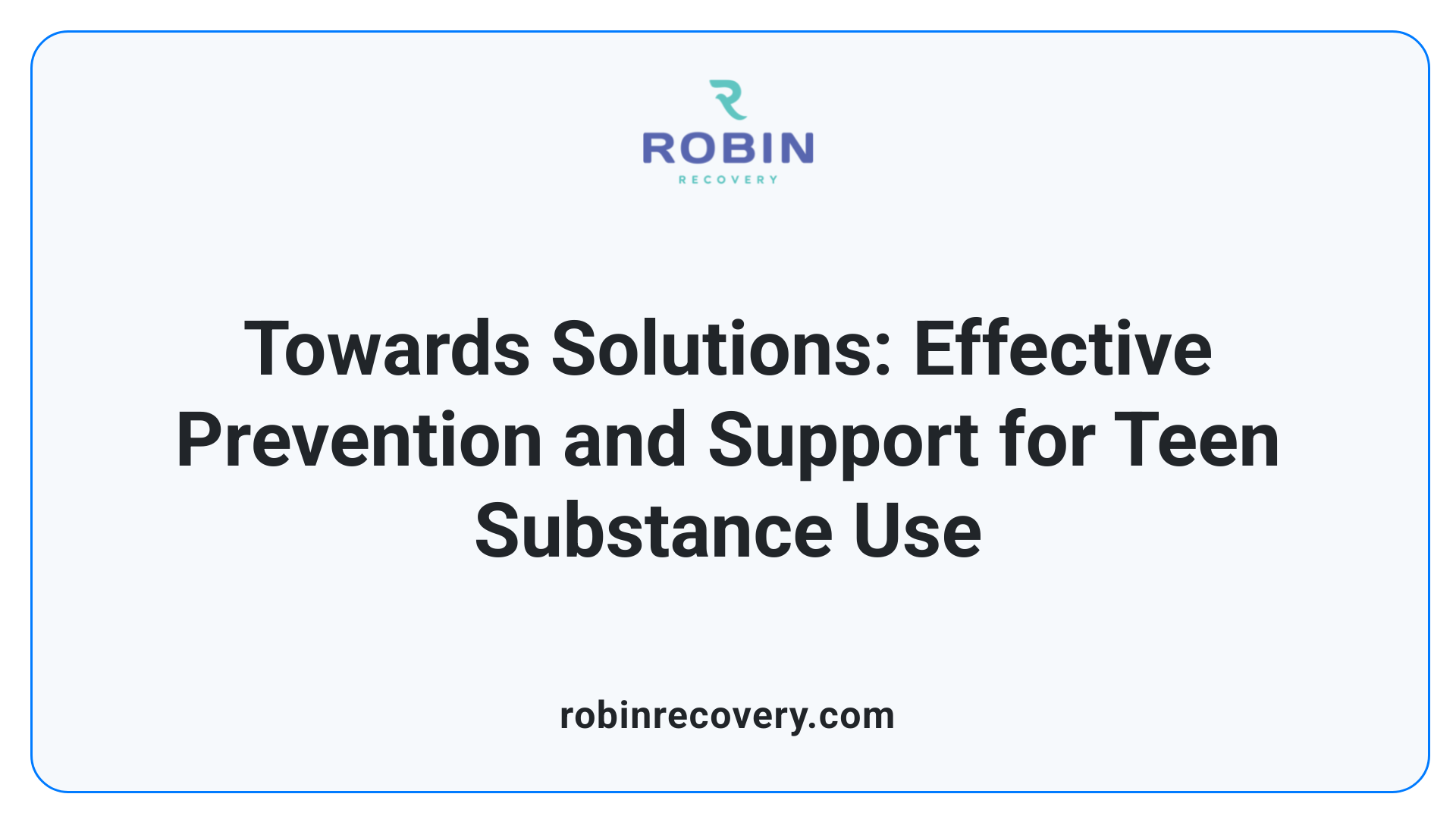 Towards Solutions: Effective Prevention and Support for Teen Substance Use
