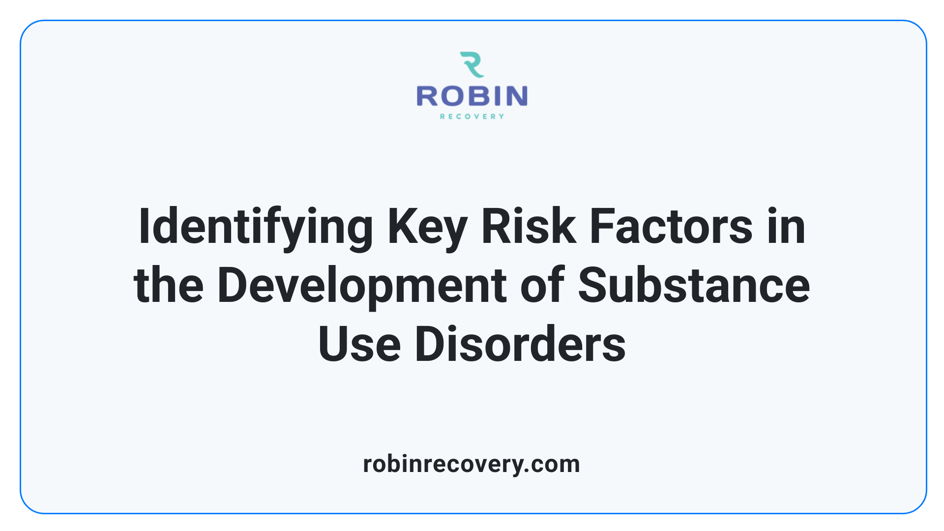 Identifying Key Risk Factors in the Development of Substance Use Disorders