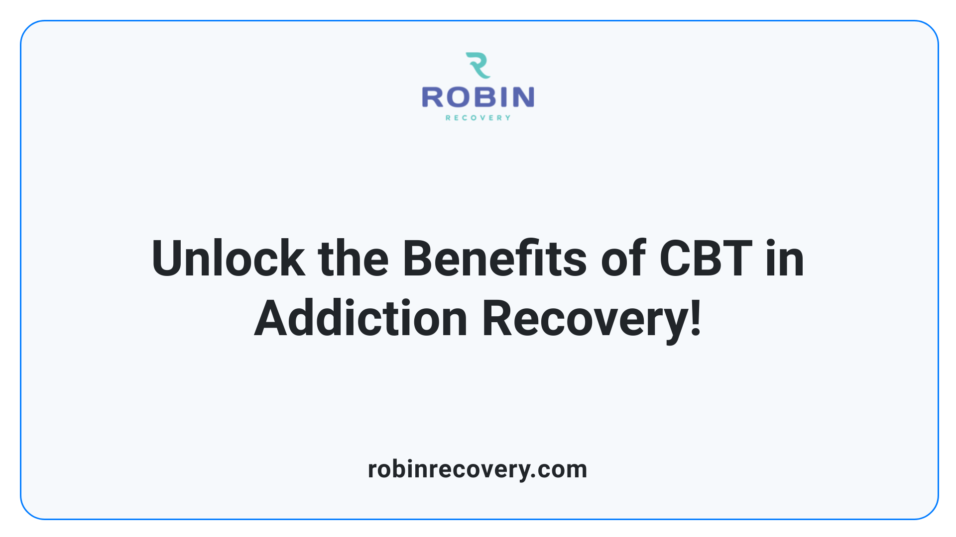 Unlock the Benefits of CBT in Addiction Recovery!