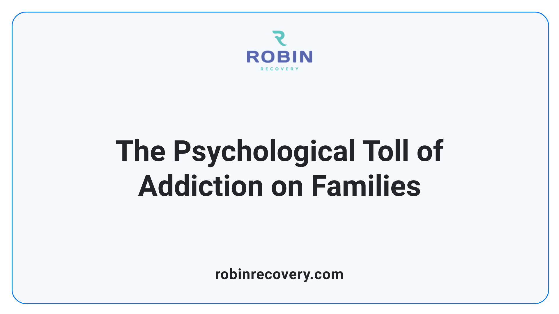 The Psychological Toll of Addiction on Families