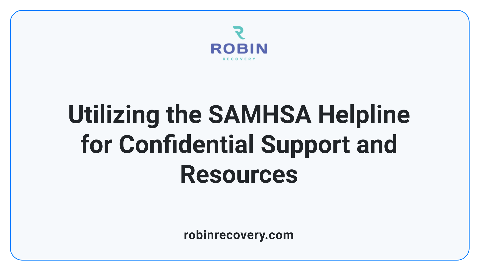 Utilizing the SAMHSA Helpline for Confidential Support and Resources