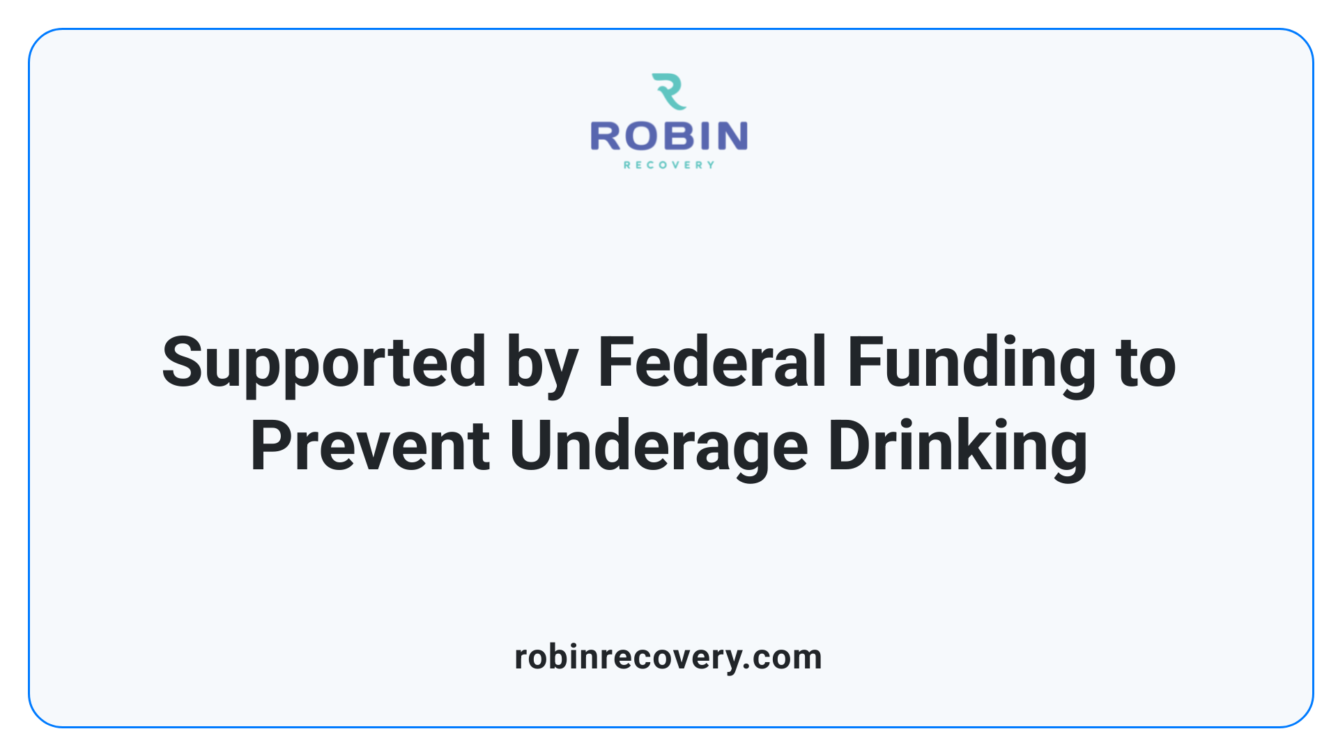 Supported by Federal Funding to Prevent Underage Drinking