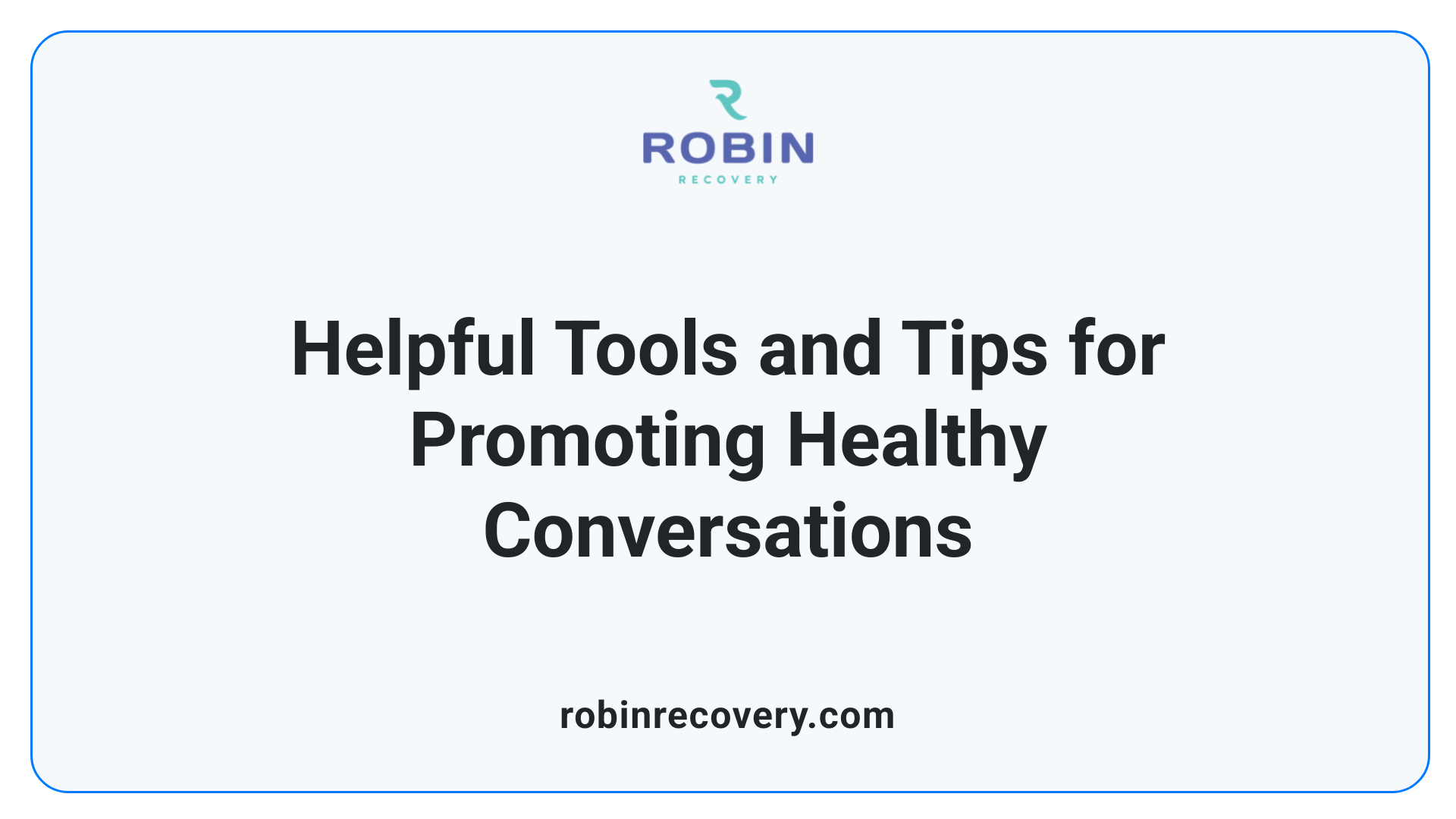 Helpful Tools and Tips for Promoting Healthy Conversations