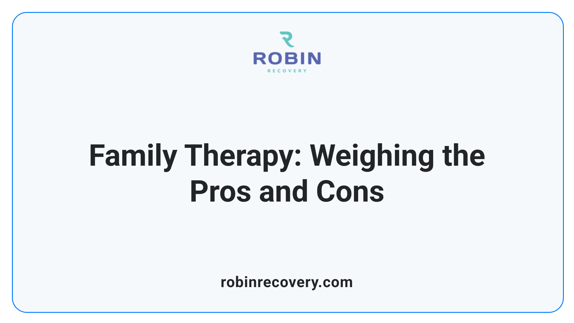 Family Therapy: Weighing the Pros and Cons
