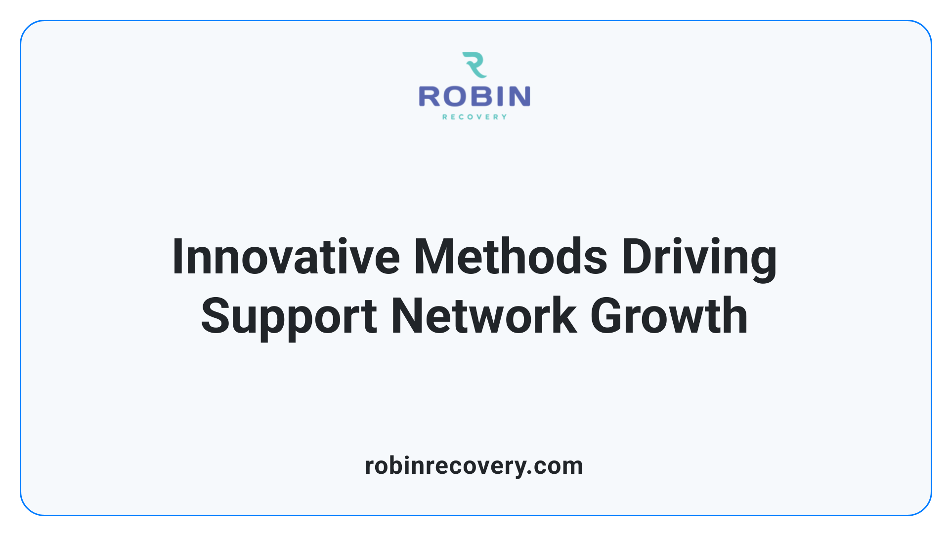 Innovative Methods Driving Support Network Growth